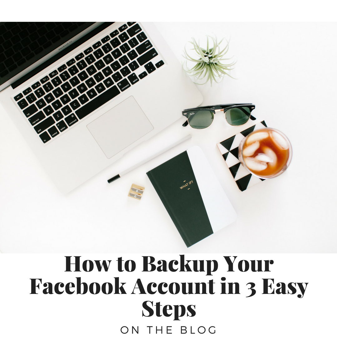 How To Backup Your Facebook Account in Three Easy Steps by Kelly Laramore Photography See more at www.kellylaramore.com